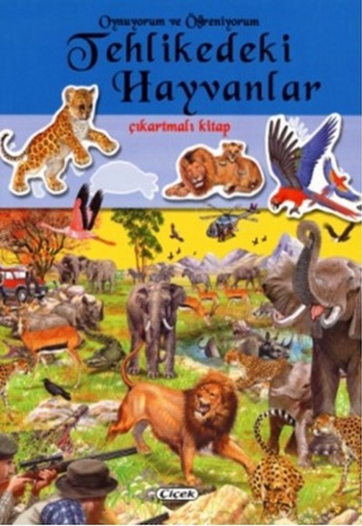 Tehlikedeki Hayvanlar / Oynuyorum ve Öğreniyorum Tehlikedeki Hayvanlar / Oynuyorum ve Öğreniyorum