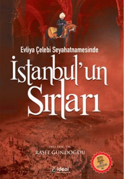 Evliya Çelebi Seyahatnamesinde İstanbul'un Sırları Evliya Çelebi Seyahatnamesinde İstanbul'un Sırları