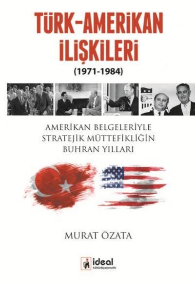 Türk-Amerikan İlişkileri (1971-1984) Türk-Amerikan İlişkileri (1971-1984)