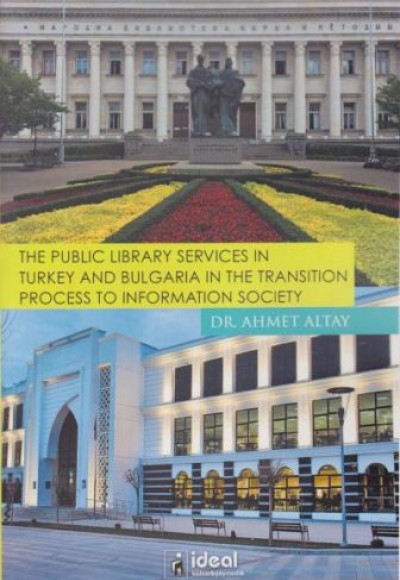 The Public Library Services in Turkey and Bulgaria in The Transition Process To Information Society The Public Library Services in Turkey and Bulgaria in The Transition Process To Information Society