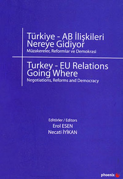 Türkiye - AB İlişkileri Nereye Gidiyor Türkiye - AB İlişkileri Nereye Gidiyor