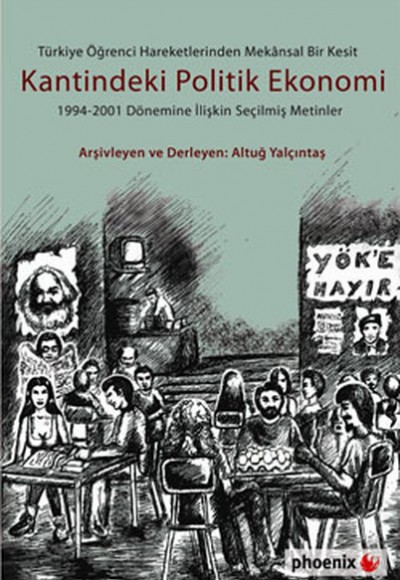 Kantindeki Politik Ekonomi Türkiye Öğrenci Hareketlerinden Mekansal Bir Kesit Kantindeki Politik Ekonomi Türkiye Öğrenci Hareketlerinden Mekansal Bir Kesit