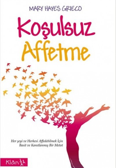 Koşulsuz Affetme Koşulsuz Affetme