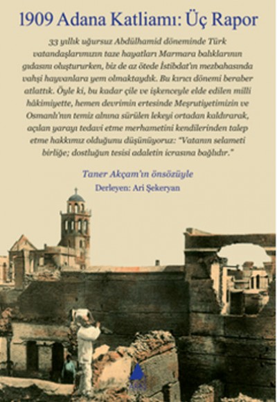 1909 Adana Katliamı - Üç Rapor 1909 Adana Katliamı - Üç Rapor