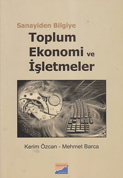 Sanayiden Bilgiye Toplum Ekonomi ve İşletmeler Sanayiden Bilgiye Toplum Ekonomi ve İşletmeler