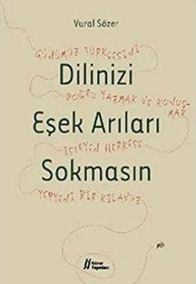 Dilinizi Eşek Arıları Sokmasın Dilinizi Eşek Arıları Sokmasın