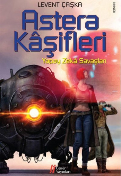 Astera Kaşifleri / Yapay Zeka Savaşları Astera Kaşifleri / Yapay Zeka Savaşları