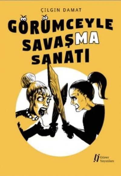 Görümceyle Savaşma Sanatı Görümceyle Savaşma Sanatı