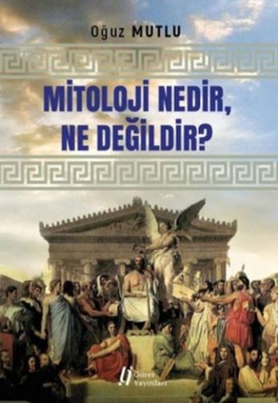Mitoloji Nedir Ne Değildir? Mitoloji Nedir Ne Değildir?