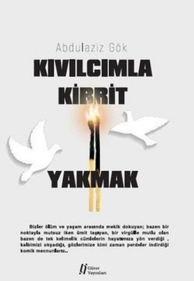 Kıvılcımla Kibrit Yakmak Kıvılcımla Kibrit Yakmak