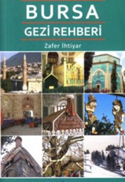 Osmanlı'nın ilk Başkenti Bursa Gezi Rehberi Osmanlı'nın ilk Başkenti Bursa Gezi Rehberi