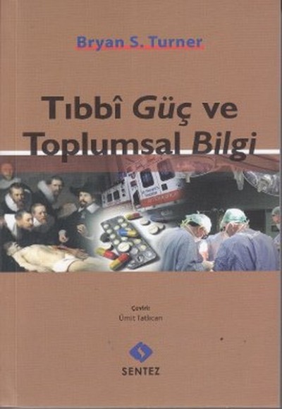 Tıbbi Güç ve Toplumsal Bilgi Tıbbi Güç ve Toplumsal Bilgi