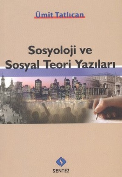 Sosyoloji ve Sosyal Teori Yazıları Sosyoloji ve Sosyal Teori Yazıları