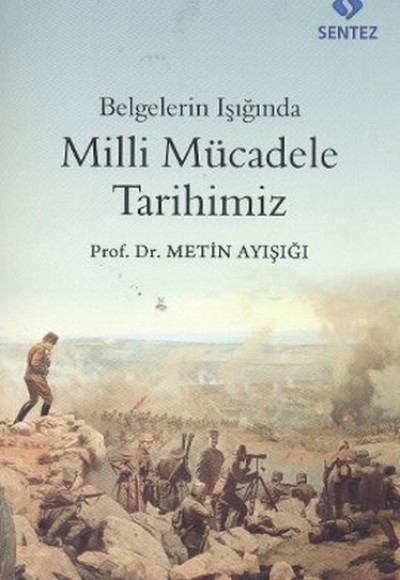 Belgelerin Işığında Milli Mücadele Tarihimiz