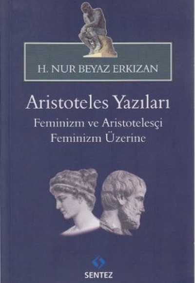 Aristoteles Yazıları - Feminizm ve Aristotelesçi Feminizm Üzerine Aristoteles Yazıları - Feminizm ve Aristotelesçi Feminizm Üzerine