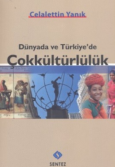 Dünyada ve Türkiye'de Çokkültürlülük Dünyada ve Türkiye'de Çokkültürlülük