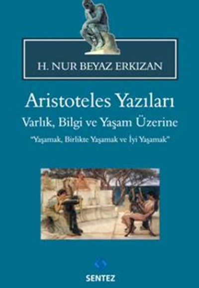 Aristoteles Yazıları / Varlık,Bilgi Ve Yaşam Üzerine Aristoteles Yazıları / Varlık,Bilgi Ve Yaşam Üzerine