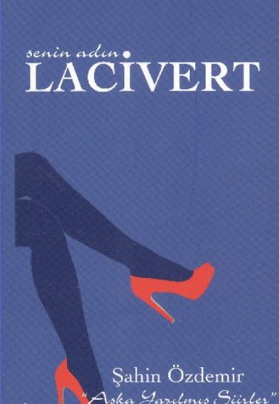 Senin Adın Lacivert Senin Adın Lacivert