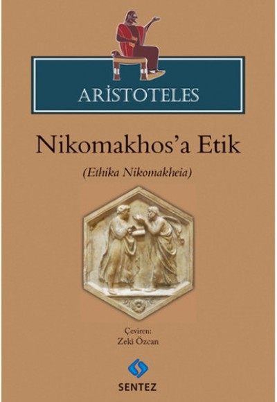 Aristoteles - Nikomakhos'a Etik Aristoteles - Nikomakhos'a Etik