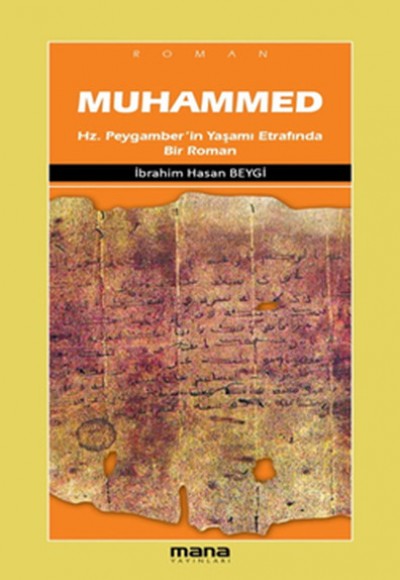 Muhammed Hz.Peygamber'in Yaşamı Etrafında Bir Roman Muhammed Hz.Peygamber'in Yaşamı Etrafında Bir Roman