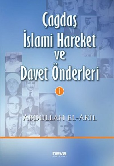 Çağdaş İslami Hareket ve Davet Önderleri 1 Çağdaş İslami Hareket ve Davet Önderleri 1