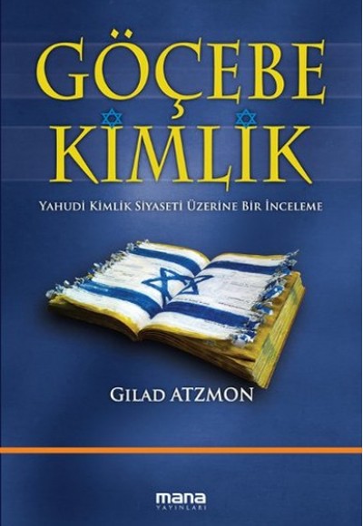 Göçebe Kimlik Yahudi Kimlik Siyaseti Üzerine Bir İnceleme Göçebe Kimlik Yahudi Kimlik Siyaseti Üzerine Bir İnceleme