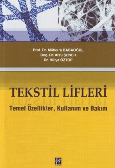 Tekstil Lifleri Temel Özellikler, Kullanım ve Bakım Tekstil Lifleri Temel Özellikler, Kullanım ve Bakım