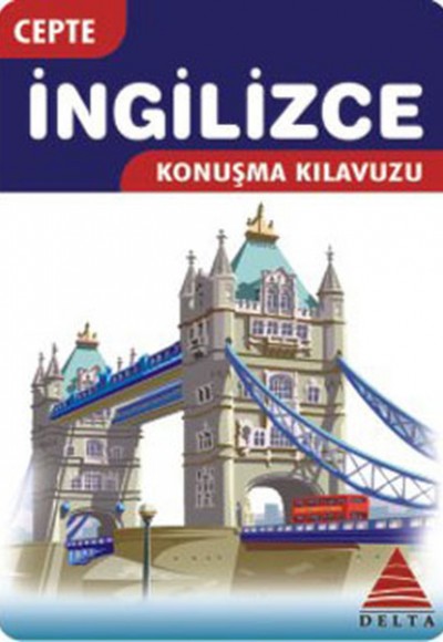 Delta Kültür Cepte İngilizce Konuşma Kılavuzu Delta Kültür Cepte İngilizce Konuşma Kılavuzu