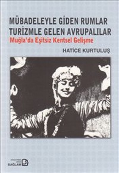 Mübadeleyle Giden Rumlar Turizmle Gelen Avrupalılar Mübadeleyle Giden Rumlar Turizmle Gelen Avrupalılar