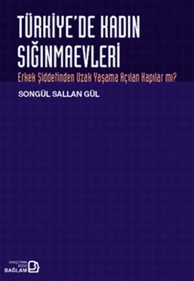 Türkiye'de Kadın Sığınmaevleri Türkiye'de Kadın Sığınmaevleri