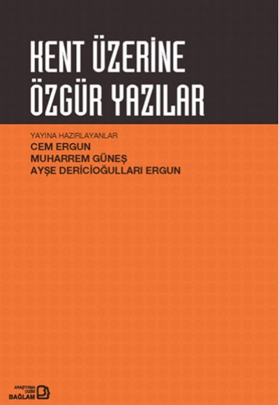 Kent Üzerine Özgür Yazılar Kent Üzerine Özgür Yazılar
