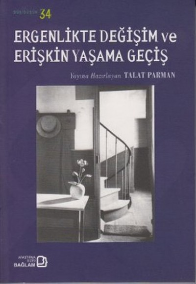 Ergenlikte Değişim ve Erişkin Yaşama Geçiş Ergenlikte Değişim ve Erişkin Yaşama Geçiş