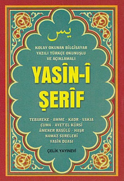 Yasin-i Şerif (Mini Boy, Bilgisayar Yazılı, Türkçe Okunuşlu ve Açıklamalı) Yasin-i Şerif (Mini Boy, Bilgisayar Yazılı, Türkçe Okunuşlu ve Açıklamalı)