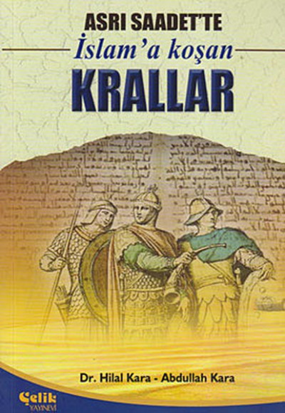 Asrı Saadet'te İslam'a Koşan Krallar Asrı Saadet'te İslam'a Koşan Krallar
