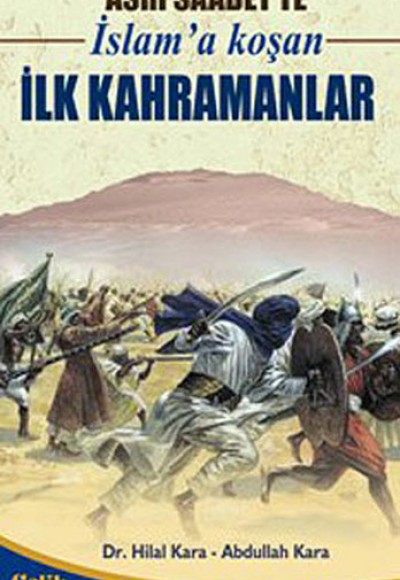 Asrı Saadet'te İslam'a Koşan İlk Kahramanlar Asrı Saadet'te İslam'a Koşan İlk Kahramanlar