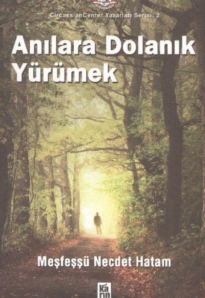 Anılara Dolanık Yürümek Anılara Dolanık Yürümek