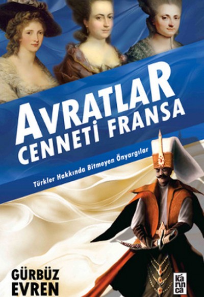 Avratlar Cenneti Fransa Türkler Hakkında Bitmeyen Önyargılar Avratlar Cenneti Fransa Türkler Hakkında Bitmeyen Önyargılar
