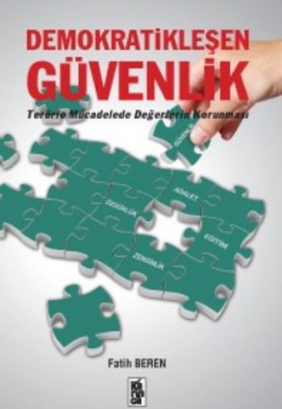 Demokratikleşen Güvenlik Terörle Mücadelede Değerlerin Korunması Demokratikleşen Güvenlik Terörle Mücadelede Değerlerin Korunması