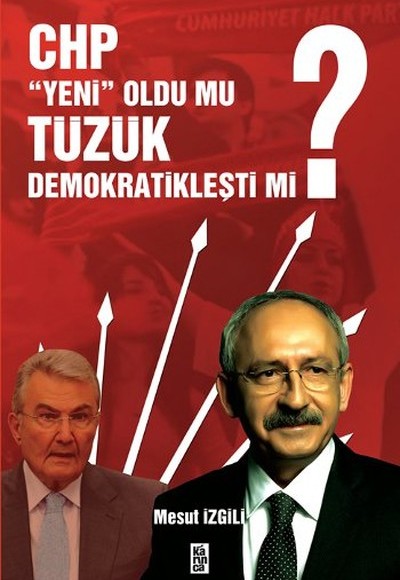 CHP Yeni Oldu mu Tüzük Demokratikleşti mi? CHP Yeni Oldu mu Tüzük Demokratikleşti mi?