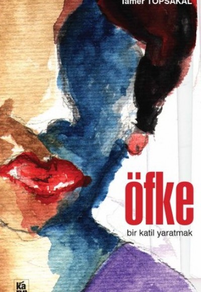 Öfke Bir Katil Yaratmak Öfke Bir Katil Yaratmak