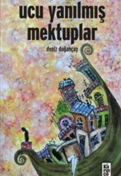 Ucu Yanılmış Mektuplar Ucu Yanılmış Mektuplar