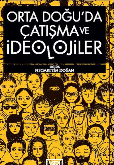 Orta Doğu'da Çatışma ve İdeolojiler Orta Doğu'da Çatışma ve İdeolojiler