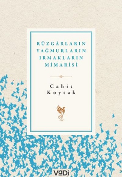 Rüzgarların, Yağmurların, Irmakların Mimarisi Rüzgarların, Yağmurların, Irmakların Mimarisi