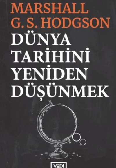 Dünya Tarihini Yeniden Düşünmek Dünya Tarihini Yeniden Düşünmek