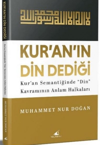 Kur'an'ın "Din" Dediği Kur'an'ın "Din" Dediği