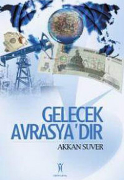 Gelecek Avrasya'dır Gelecek Avrasya'dır