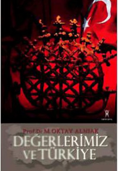 Değerlerimiz ve Türkiye Değerlerimiz ve Türkiye