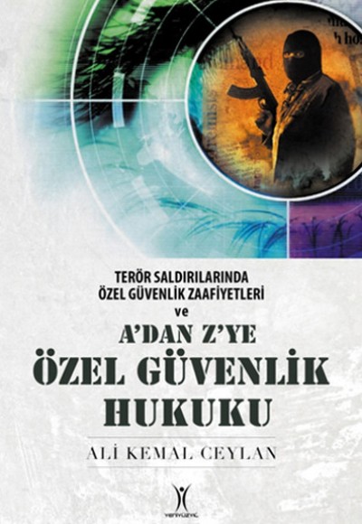 A'dan Z'ye Özel Güvenlik Hukuku A'dan Z'ye Özel Güvenlik Hukuku