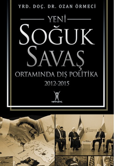 Yeni Soğuk Savaş Ortamında Dış Politika Yeni Soğuk Savaş Ortamında Dış Politika
