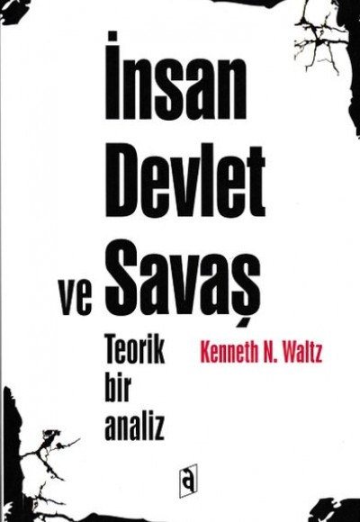 İnsan Devlet ve Savaş - Teorik Bir Analiz İnsan Devlet ve Savaş - Teorik Bir Analiz